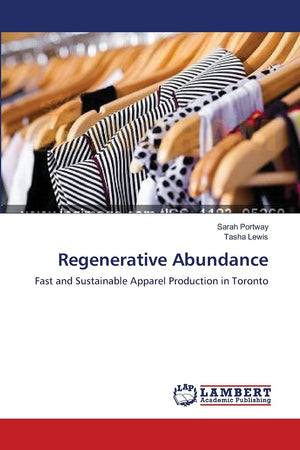 Regenerative Abundance: Fast and Sustainable Apparel Production in Toronto,Used