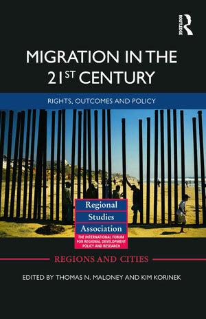 Migration in the 21st Century: Rights, Outcomes, and Policy (Regions and Cities),Used
