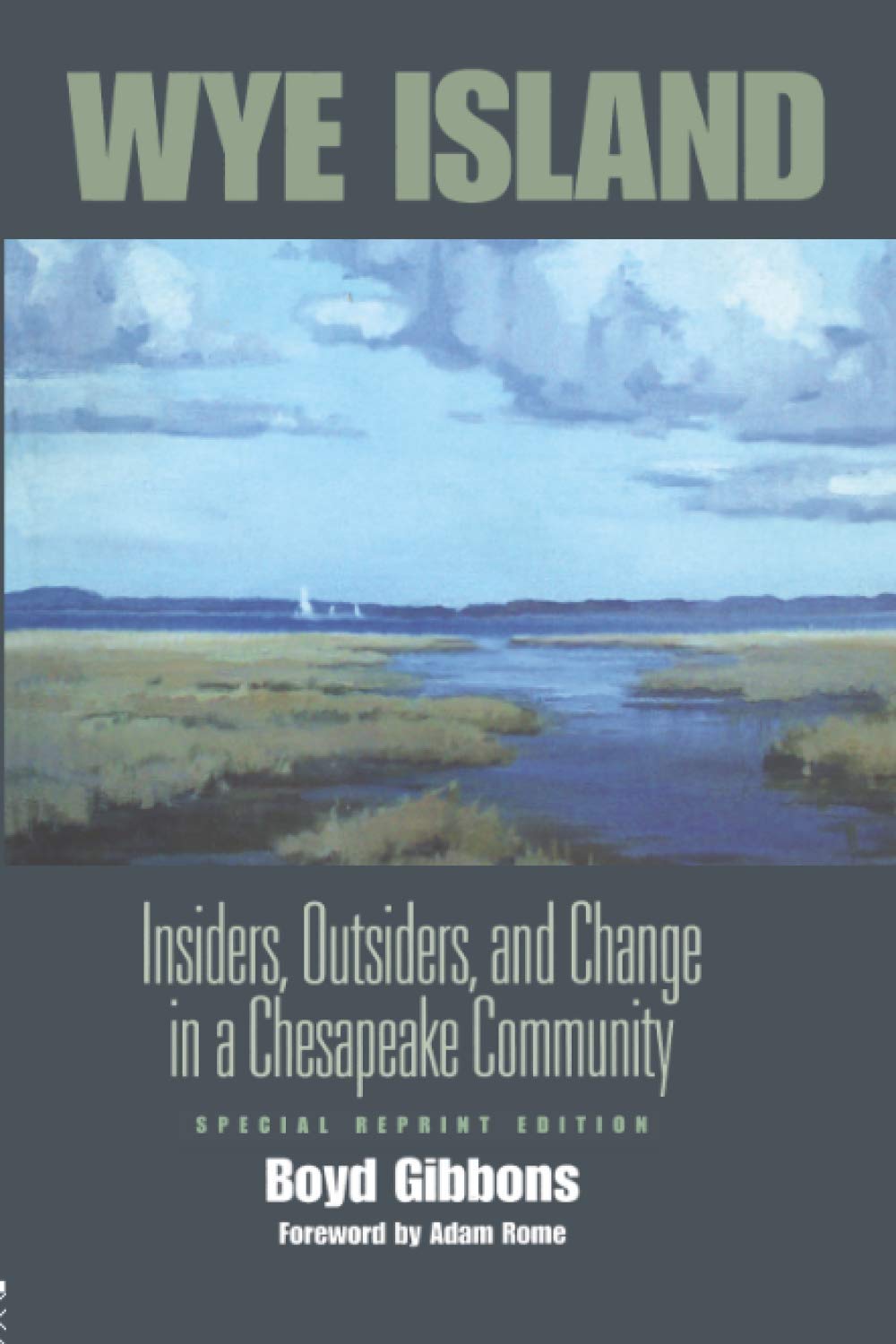 Wye Island: Insiders, Outsiders, and Change in a Chesapeake Community  Special Reprint Edition,New