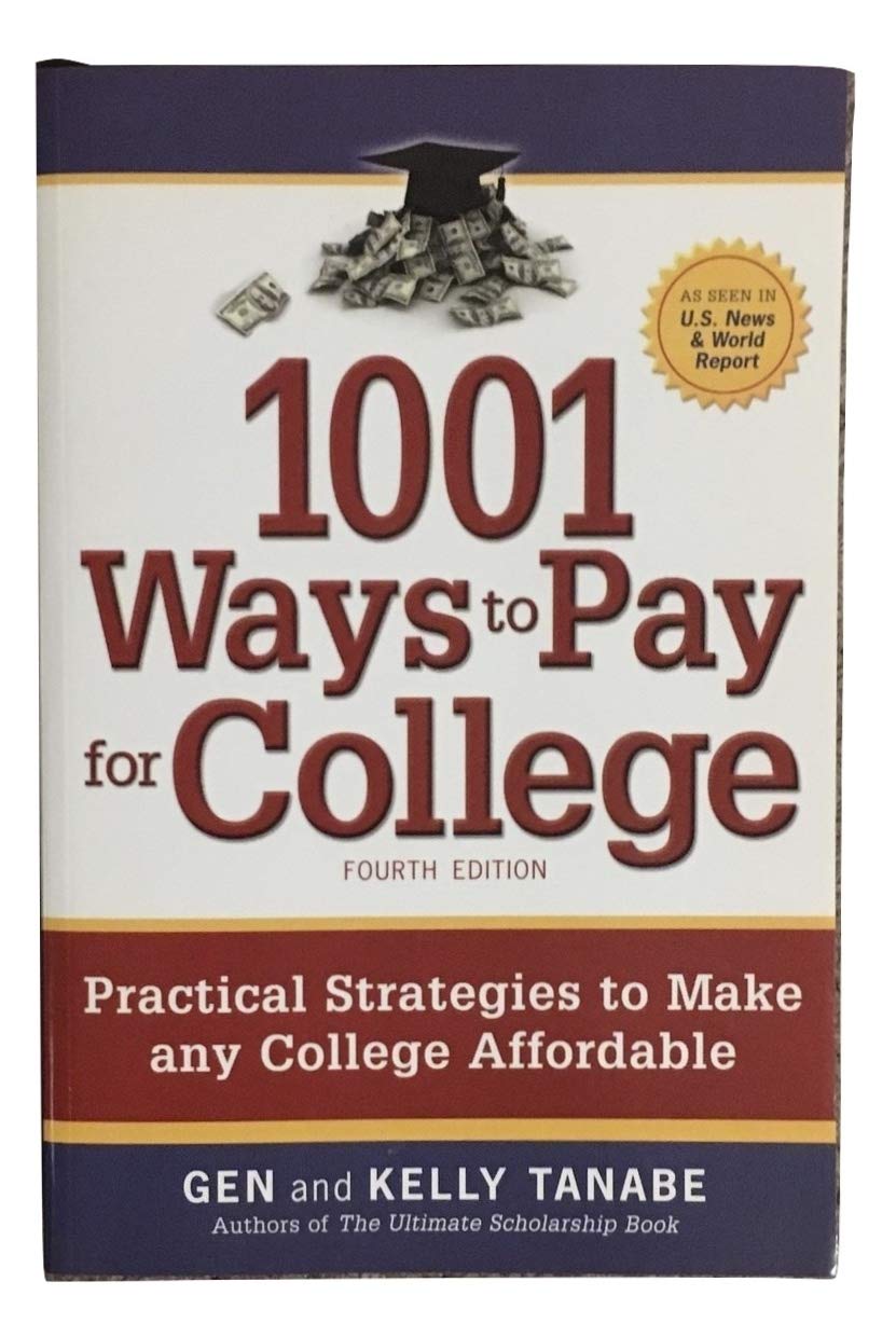 1001 Ways to Pay for College: Practical Strategies to Make Any College Affordable,Used