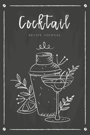 Cocktail Recipe Journal: Record Favorite Recipes Ingredients Organizer Drinks Rating Tasting Journal (Beverages & Cocktails Book-new