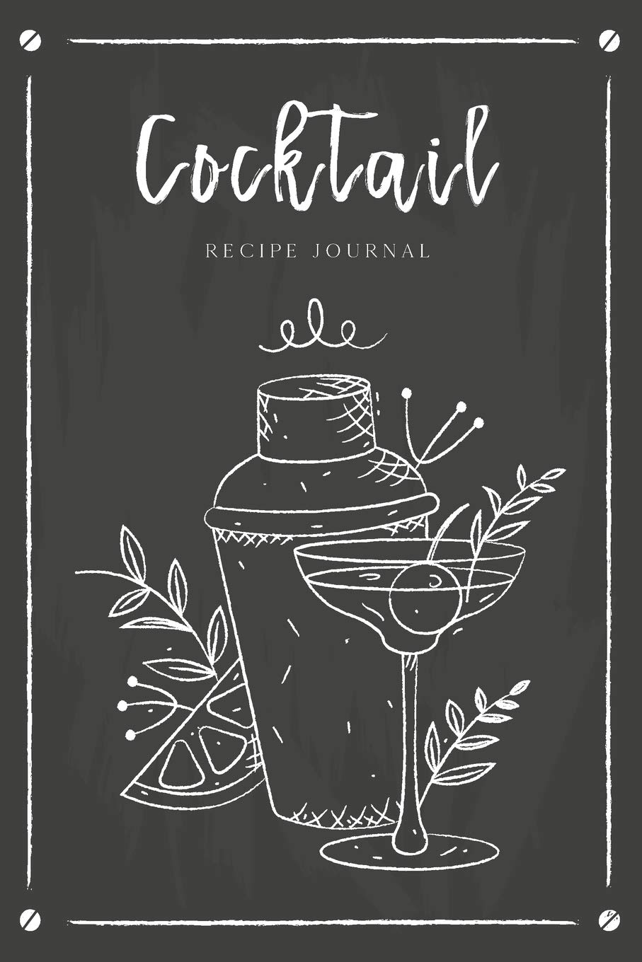 Cocktail Recipe Journal: Record Favorite Recipes Ingredients Organizer Drinks Rating Tasting Journal (Beverages & Cocktails Book-new