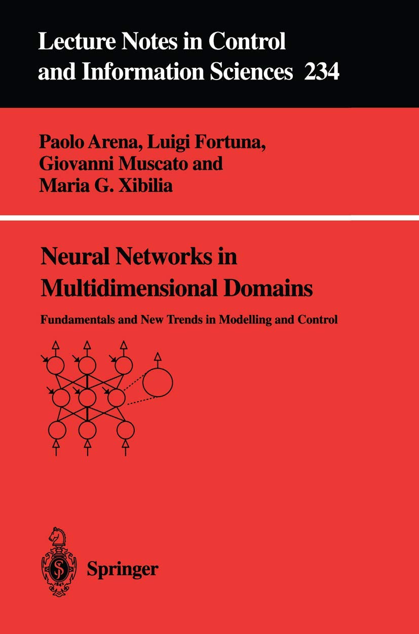 Neural Networks in Multidimensional Domains: Fundamentals and New Trends in Modelling and Control (Lecture Notes in Control and ,Used