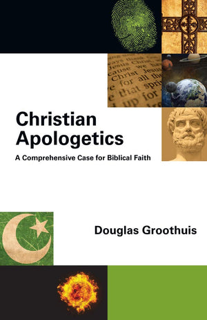 Christian Apologetics: A Comprehensive Case For Biblical Faith,New