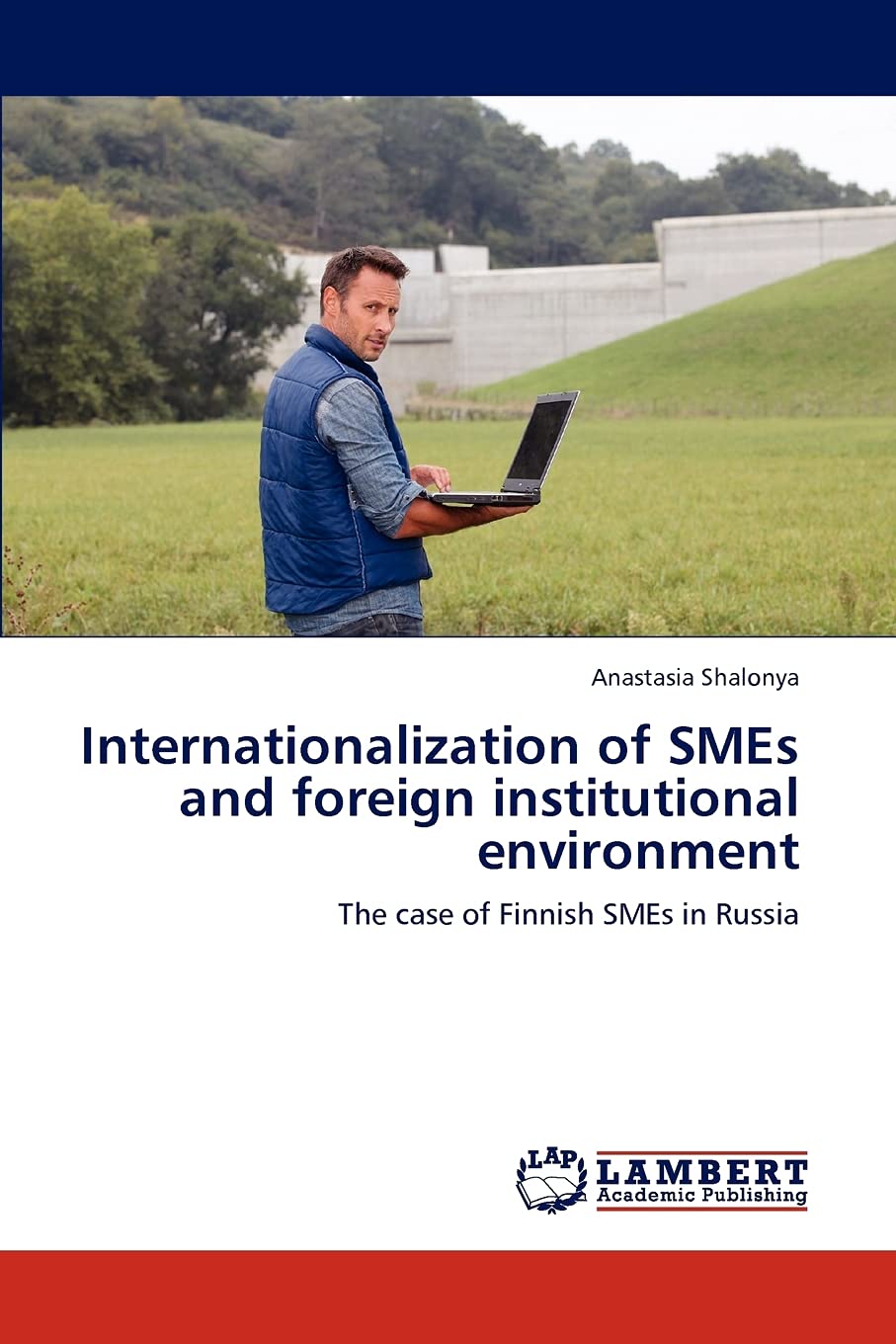 Internationalization of SMEs and foreign institutional environment: The case of Finnish SMEs in Russia,Used