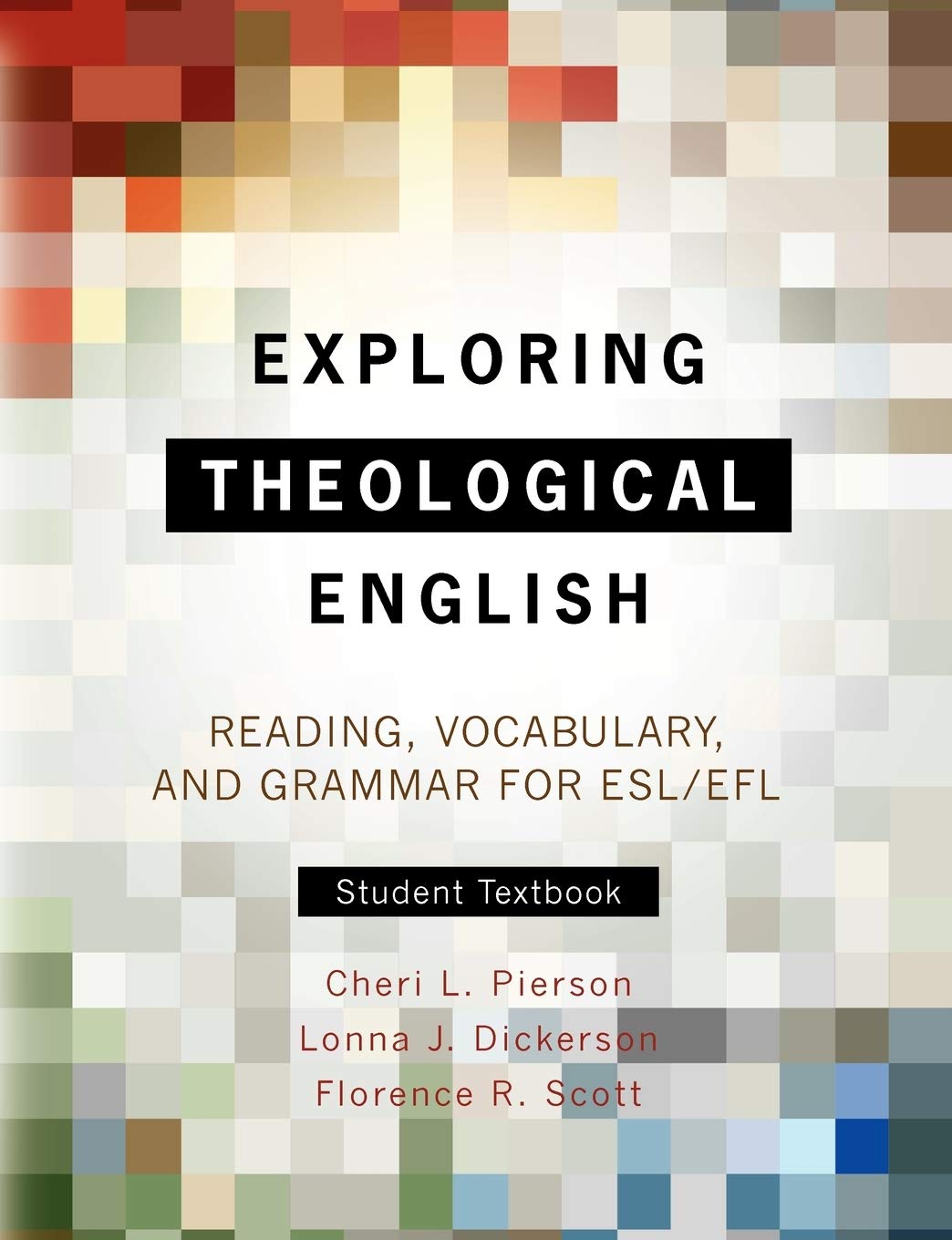 Exploring Theological English: Reading, Vocabulary, and Grammar for ESL,New