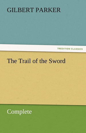 The Trail of the Sword, Complete,Used