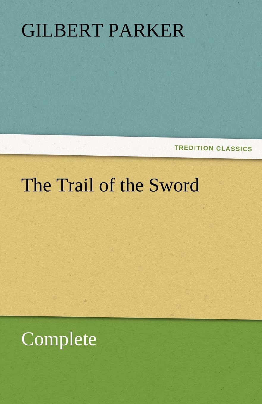 The Trail of the Sword, Complete,Used
