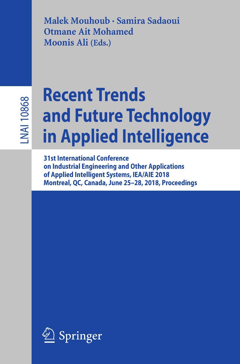 Recent Trends and Future Technology in Applied Intelligence: 31st International Conference on Industrial Engineering and Other A,Used