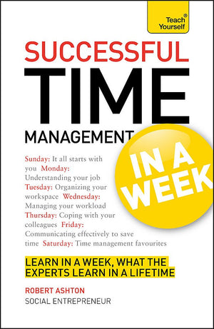 Successful Time Management In A Week: A Teach Yourself Guide