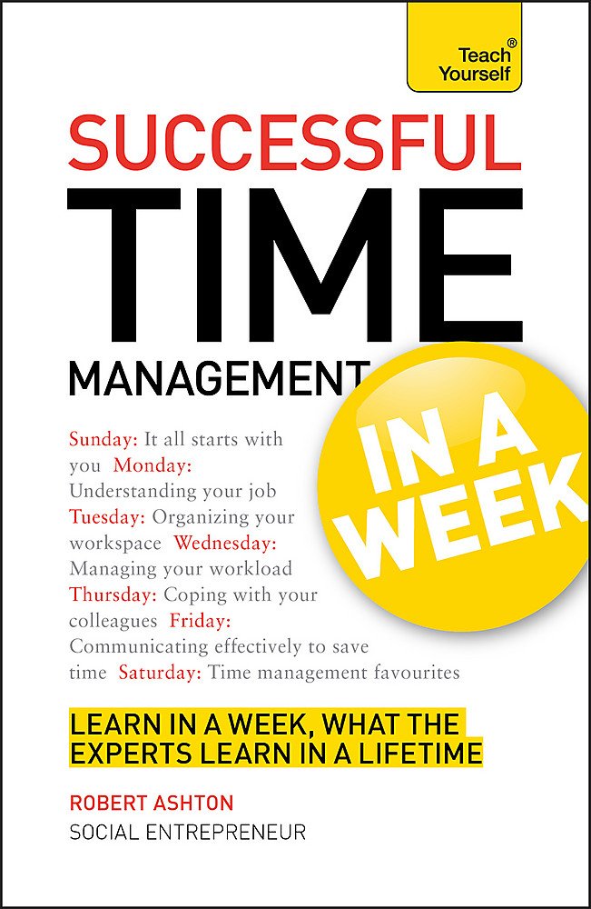 Successful Time Management In A Week: A Teach Yourself Guide
