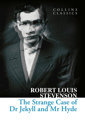 The Strange Case Of Dr Jekyll And Mr Hyde (Collins Classics)