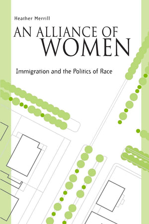 An Alliance Of Women: Immigration And The Politics Of Race,Used