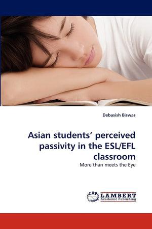 Asian students' perceived passivity in the ESL/EFL classroom: More than meets the Eye,Used