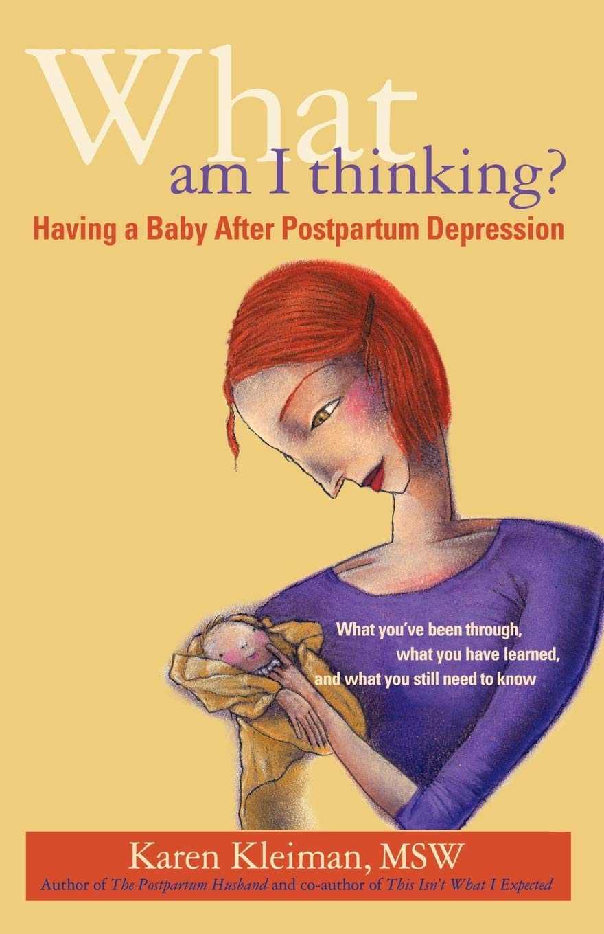 What Am I Thinking: Having a Baby After Postpartum Depression,Used