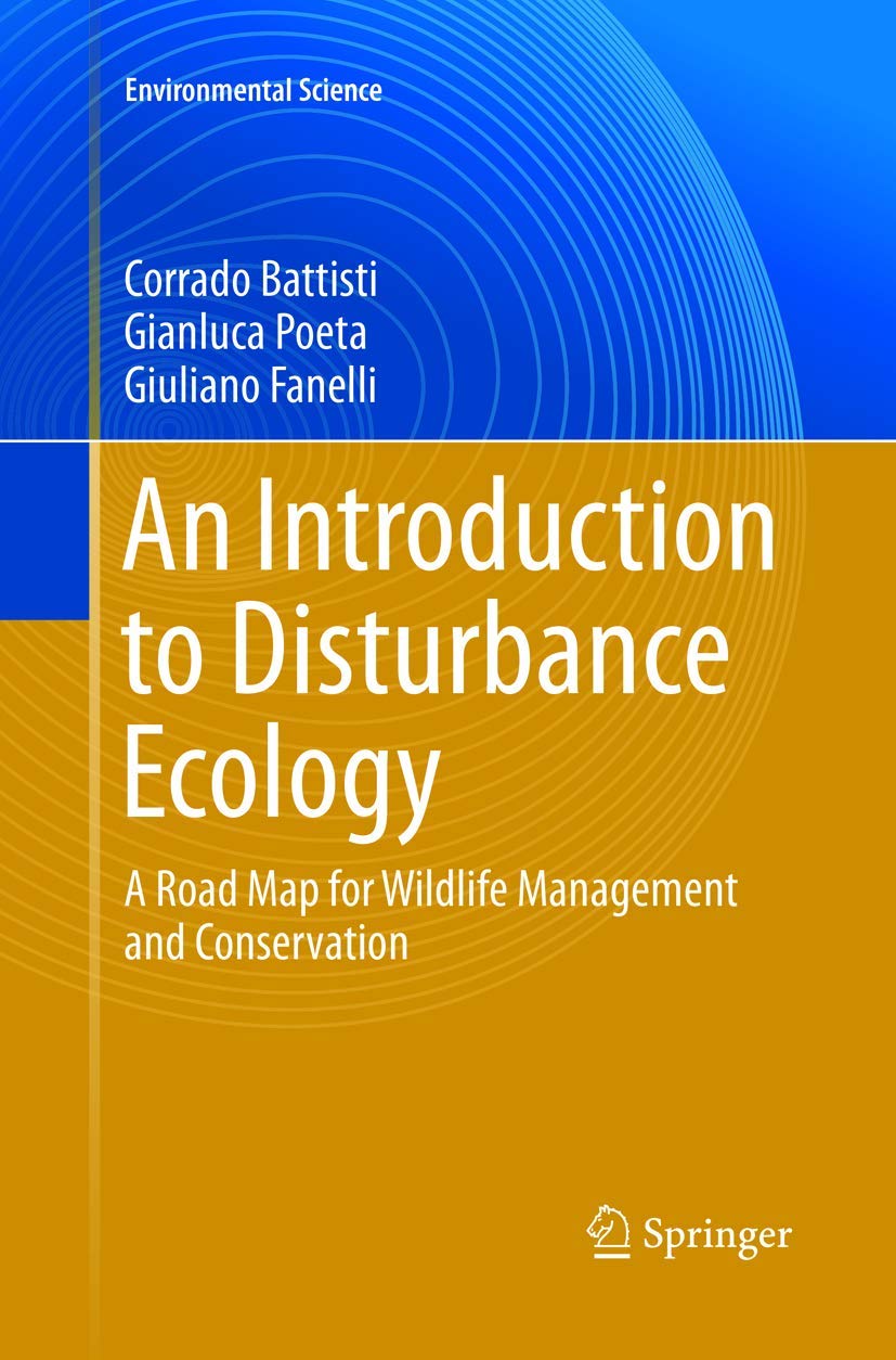 An Introduction to Disturbance Ecology: A Road Map for Wildlife Management and Conservation (Environmental Science),Used