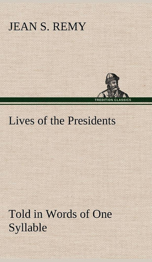 Lives of the Presidents Told in Words of One Syllable,Used