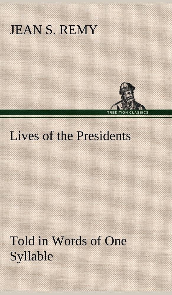 Lives of the Presidents Told in Words of One Syllable,Used