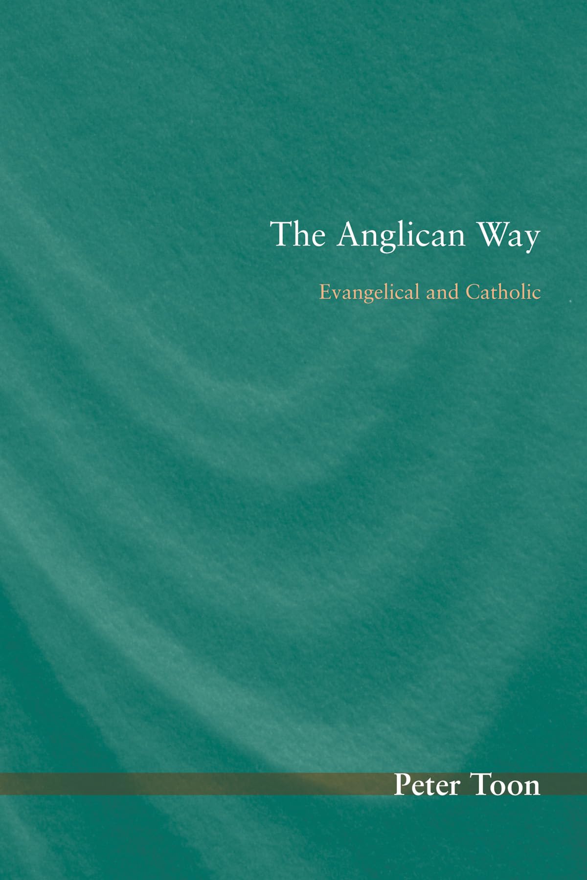 The Anglican Way: Evangelical And Catholic,Used