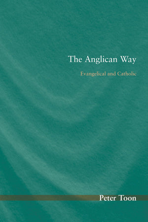 The Anglican Way: Evangelical And Catholic,Used