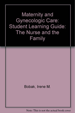 Student Learning Guide to Accompany Maternity & Gynecologic Care,Used
