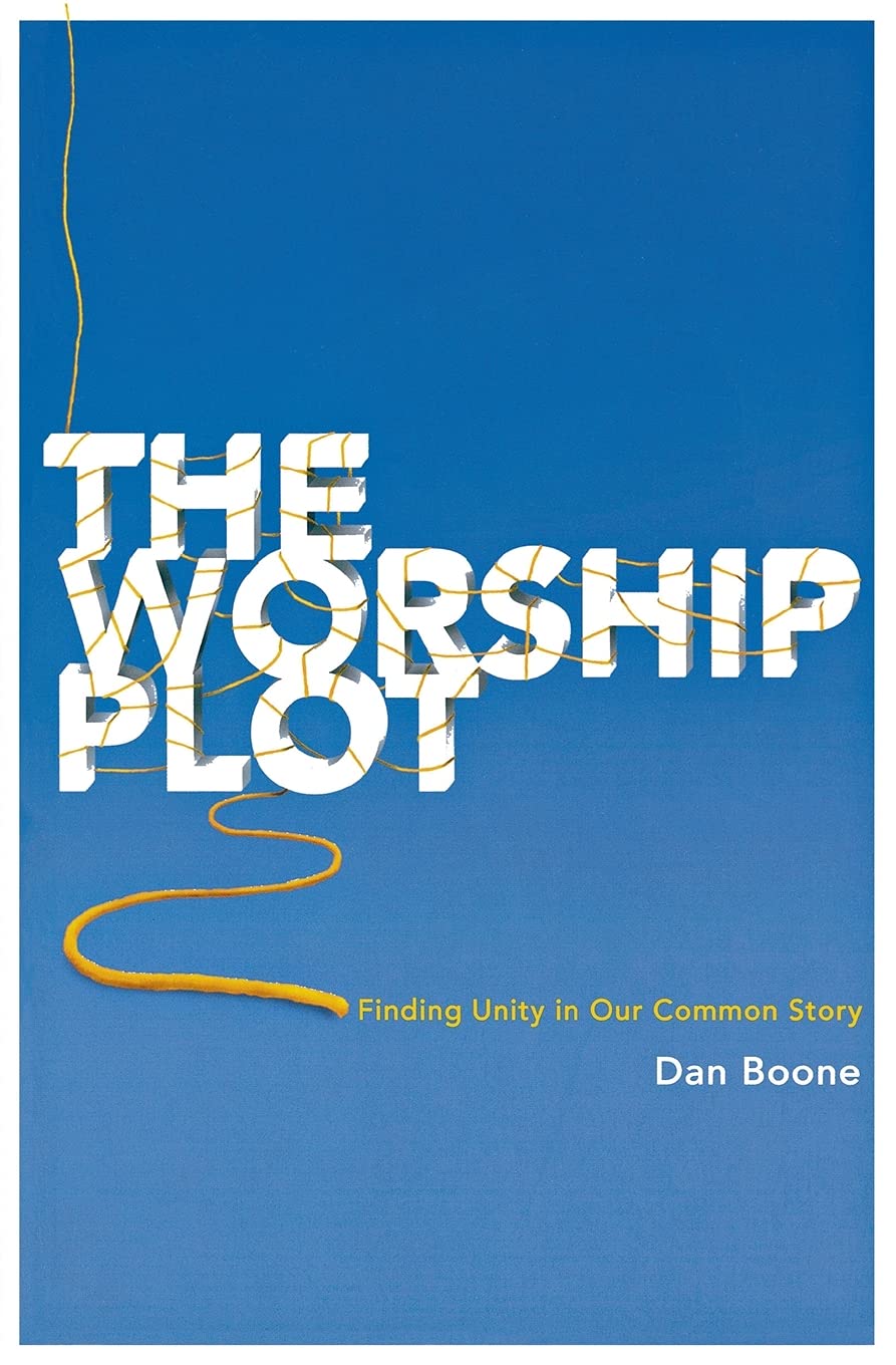 The Worship Plot: Finding Unity in Our Common Story,Used