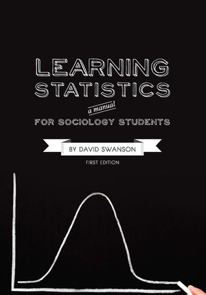 Learning Statistics: A Manual for Sociology Students (First Edition),New