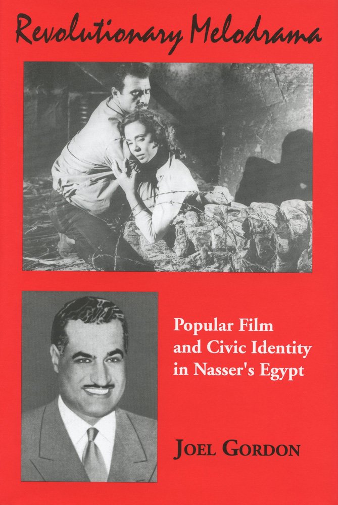 Revolutionary Melodrama: Popular Film and Civic Identity in Nasser's Egypt (Chicago Studies on the Middle East),Used