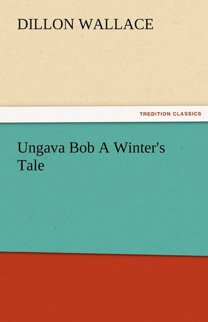 Ungava Bob a Winter's Tale,Used