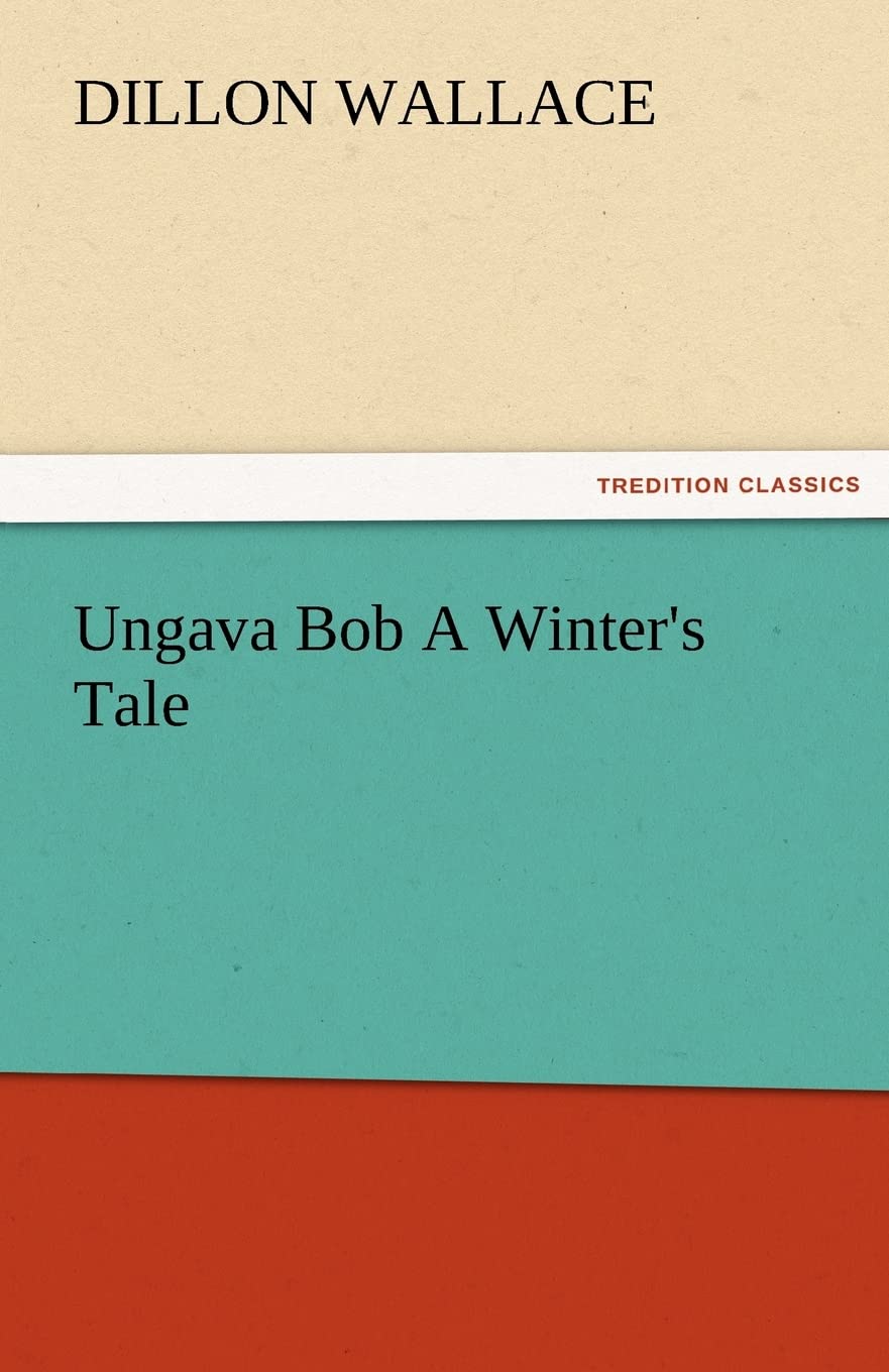 Ungava Bob a Winter's Tale,Used