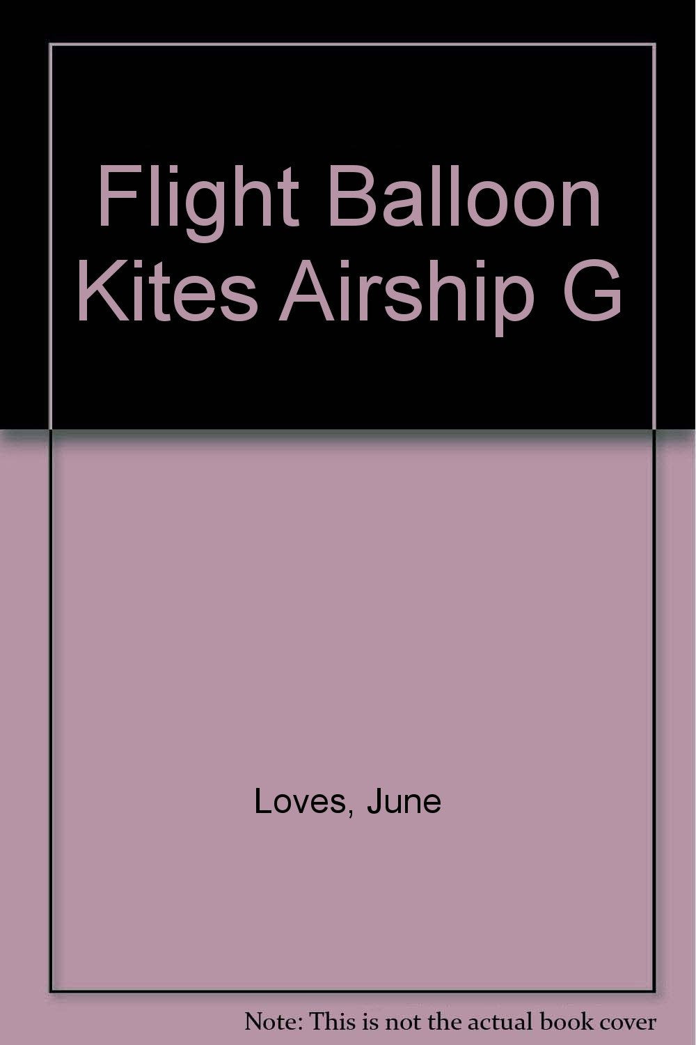 Balloons, Kites, Airships, and Gliders (Flight),Used