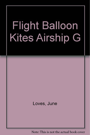 Balloons, Kites, Airships, and Gliders (Flight),Used