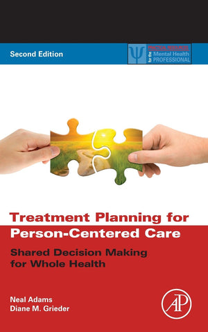 Treatment Planning for PersonCentered Care: Shared Decision Making for Whole Health (Practical Resources for the Mental Health ,Used