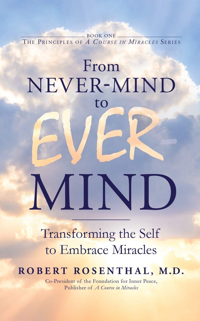 From NeverMind to EverMind: Transforming the Self to Embrace Miracles,Used