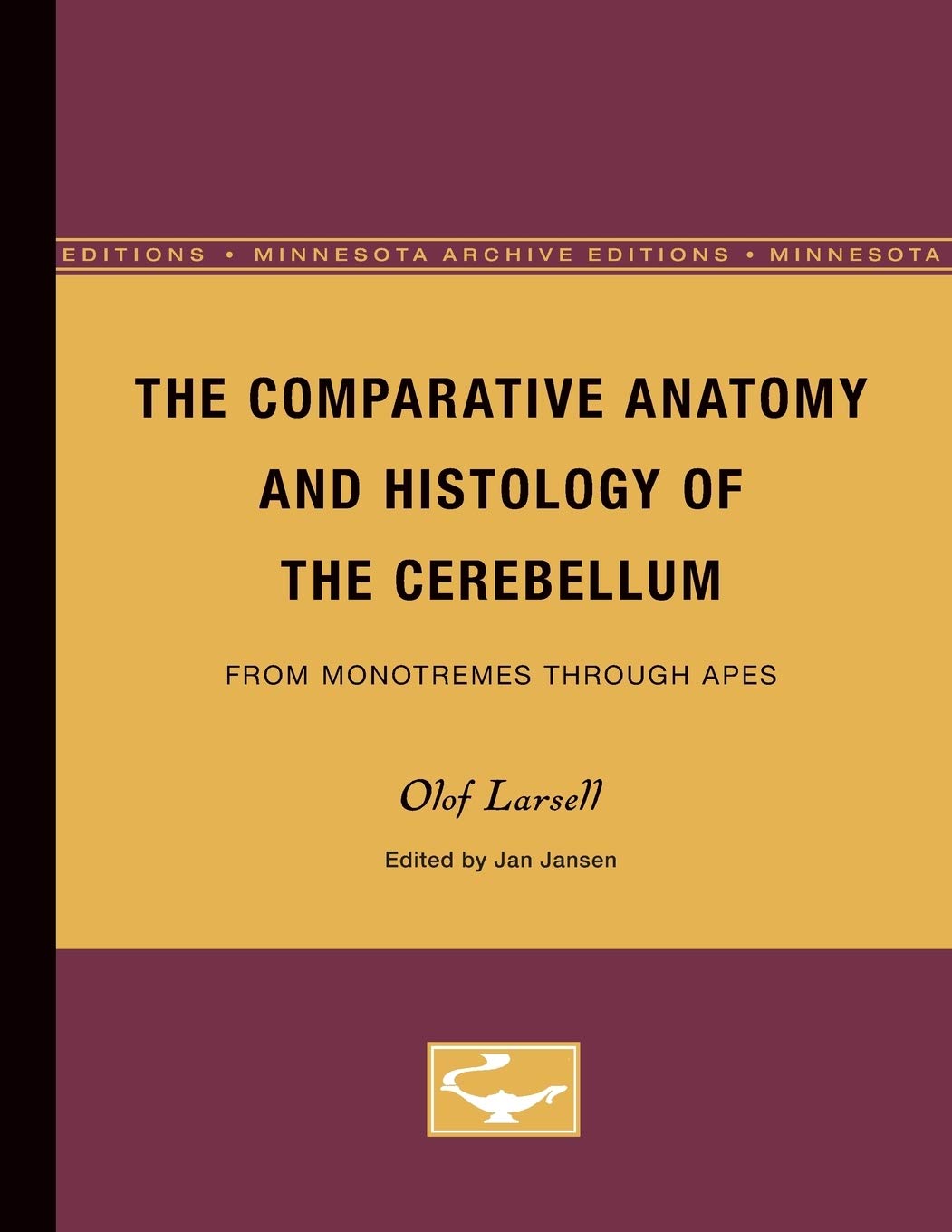 The Comparative Anatomy And Histology Of The Cerebellum: From Monotremes Through Apes (Minnesota Archive Editions),Used