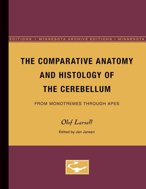 The Comparative Anatomy And Histology Of The Cerebellum: From Monotremes Through Apes (Minnesota Archive Editions),Used
