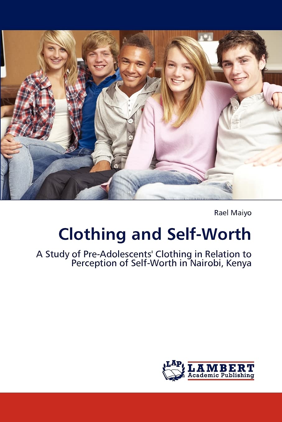 Clothing and SelfWorth: A Study of PreAdolescents' Clothing in Relation to Perception of SelfWorth in Nairobi, Kenya,Used