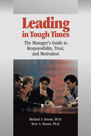 Leading In Tough Times: The Manager'S Guide To Responsibility, Trust And Motivation,Used