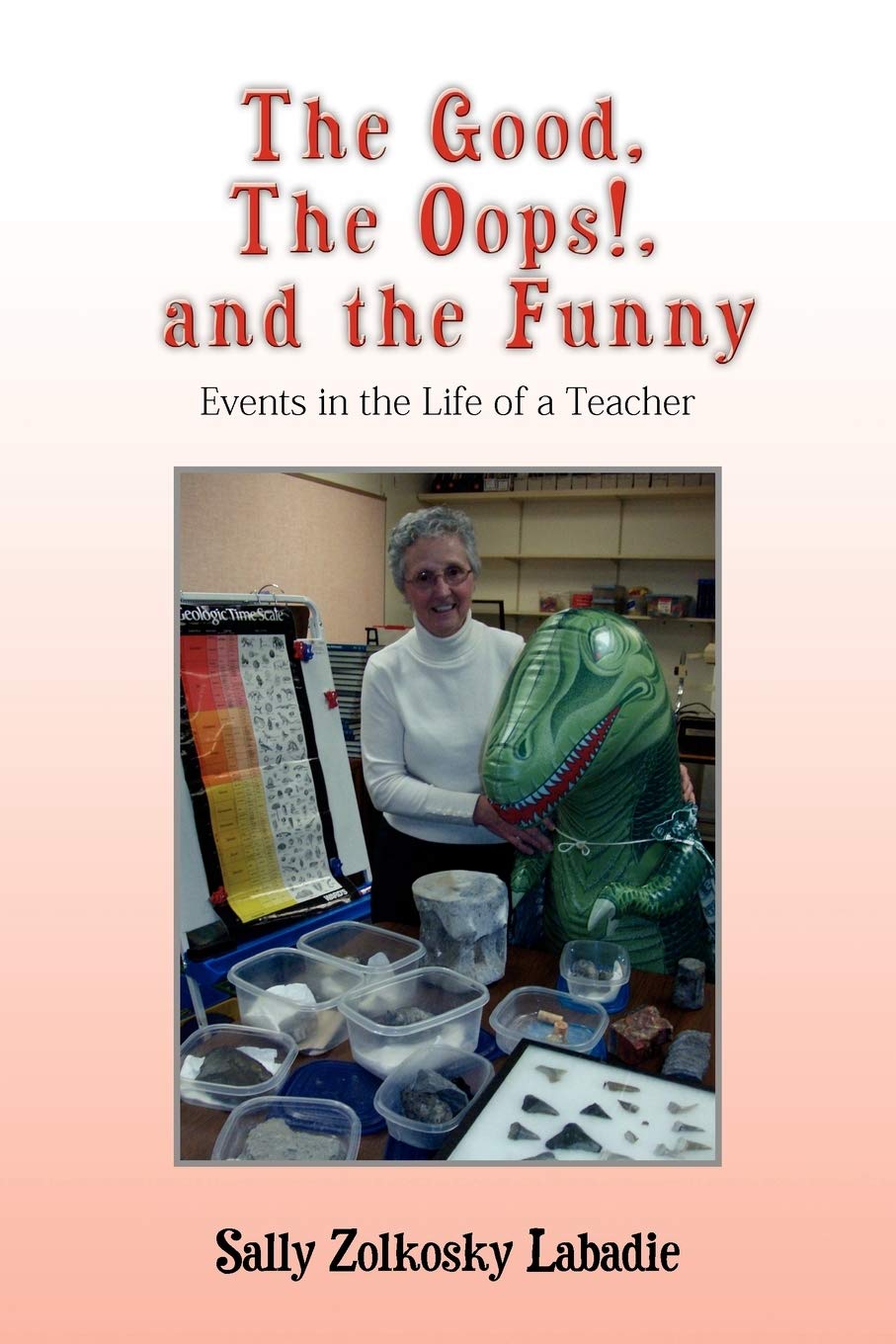 The Good, The Oops! And The Funny: Events In The Life Of A Teacher,Used