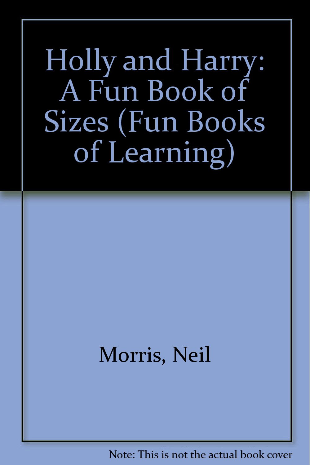 Holly and Harry: A Fun Book of Sizes (Fun Books of Learning),Used