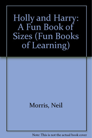 Holly and Harry: A Fun Book of Sizes (Fun Books of Learning),Used