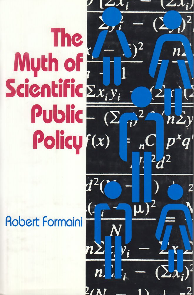 The Myth of Scientific Public Policy (STUDIES IN SOCIAL PHILOSOPHY AND POLICY),Used