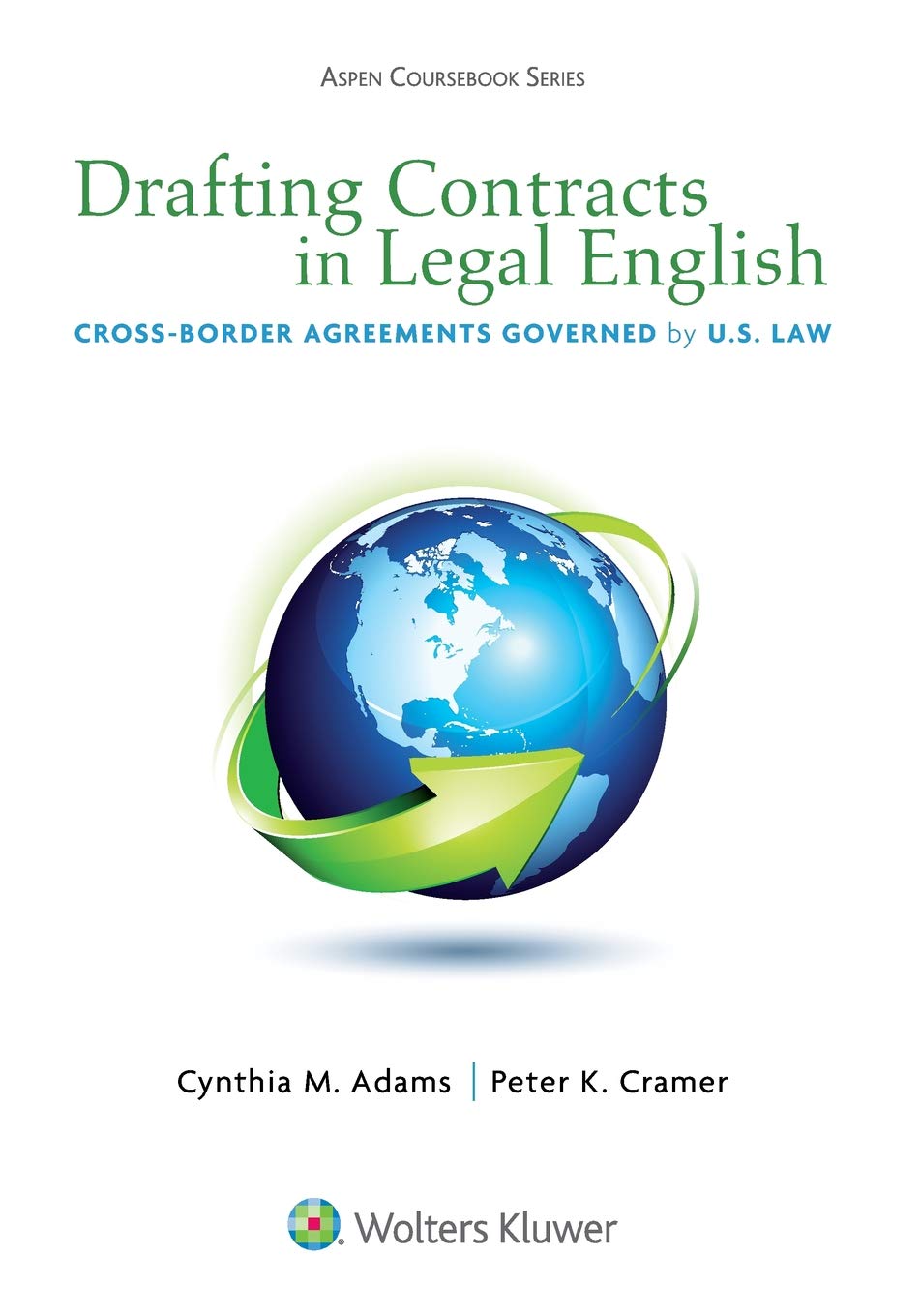 Drafting Contracts in Legal English: CrossBorder Agreements Governed by U.S. Law (Aspen Coursebook Series),Used