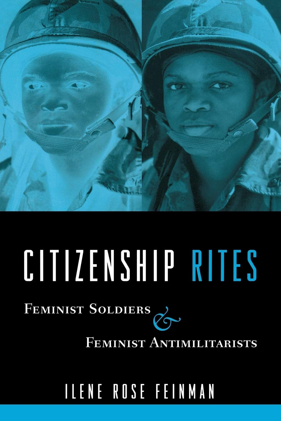 Citizenship Rites: Feminist Soldiers And Feminist Antimilitarists,Used