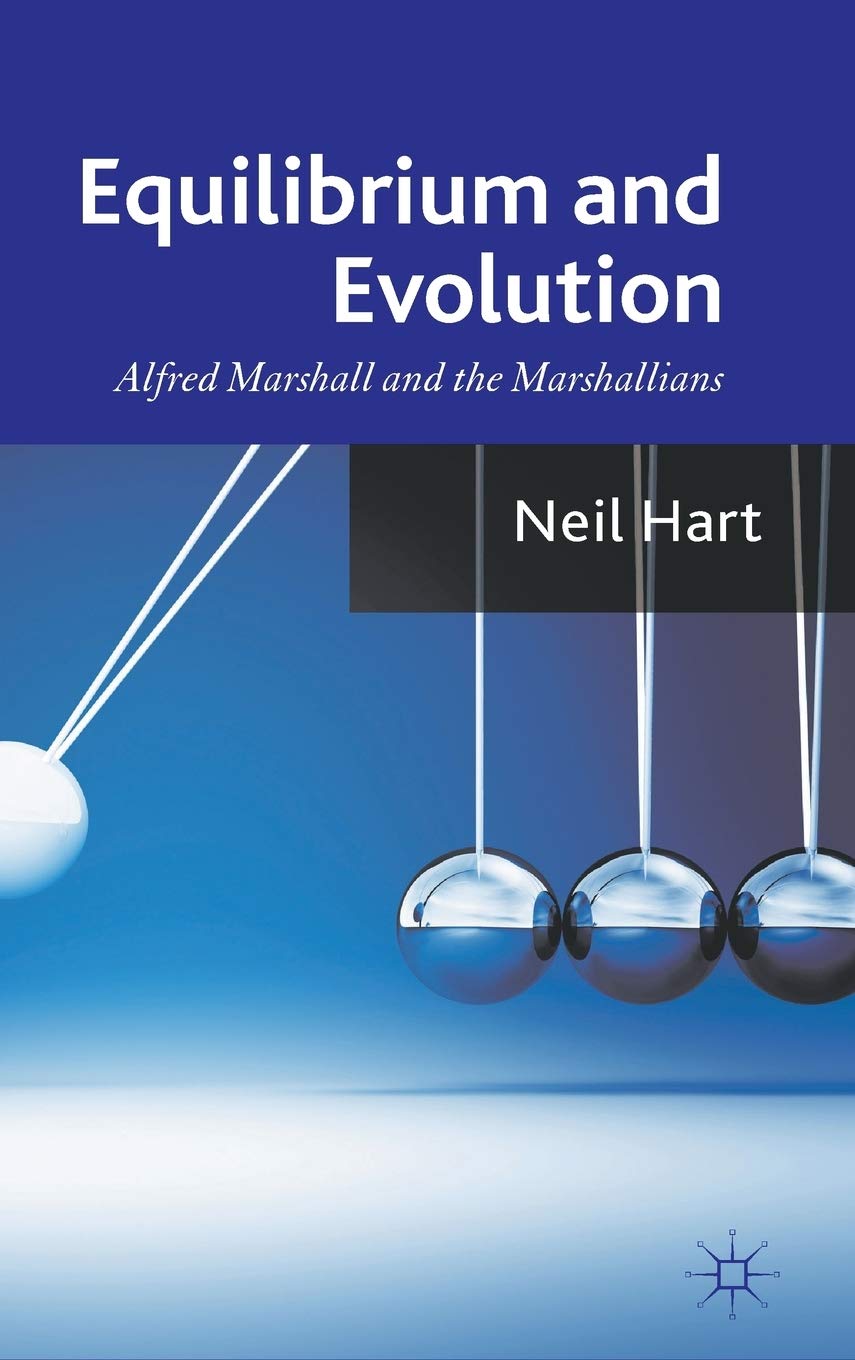 Equilibrium And Evolution: Alfred Marshall And The Marshallians,Used