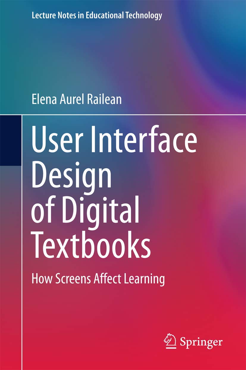 User Interface Design of Digital Textbooks: How Screens Affect Learning (Lecture Notes in Educational Technology),Used
