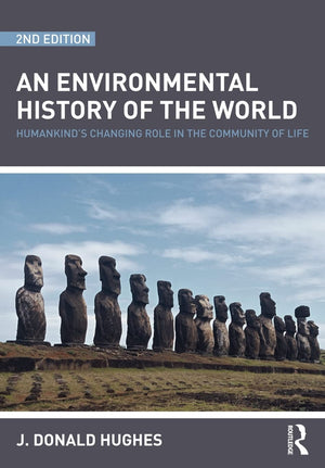 An Environmental History Of The World (Routledge Studies In Physical Geography And Environment),New