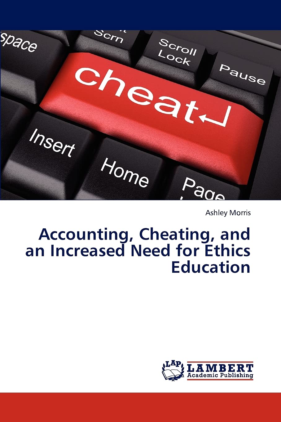 Accounting, Cheating, and an Increased Need for Ethics Education,Used