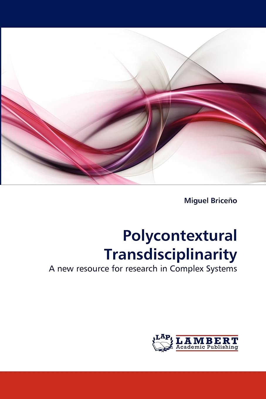 Polycontextural Transdisciplinarity: A new resource for research in Complex Systems,Used