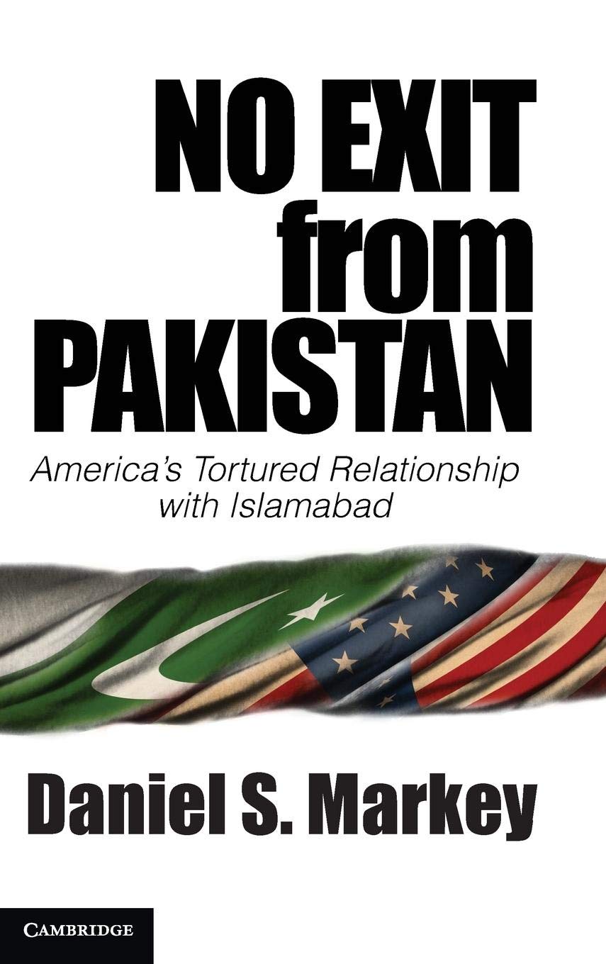 No Exit from Pakistan: America's Tortured Relationship with Islamabad,Used